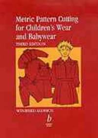 Metric Pattern Cutting for Children?s Wear and Babywear: From Birth to 14 Years by Aldrich, Winifred