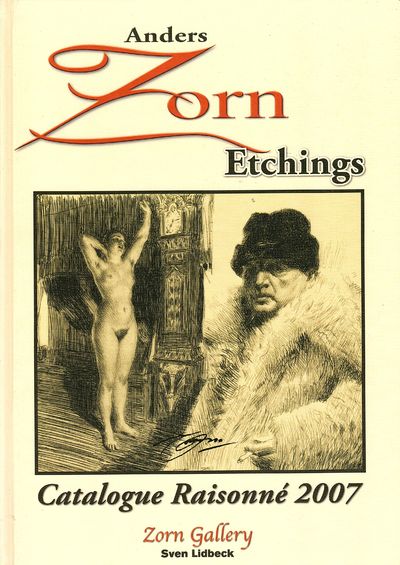 Anders Zorn Etchings. Catalogue Raisonné 2007.…