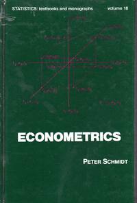 Econometrics STATISTICS: Textbooks and Monographs, Volume 18)