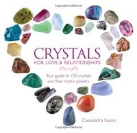 Crystals for Love and Relationships: Your Guide to 100 Crystals and Their Mystic Powers by Cassandra Eason
- Paperback
- from World of Books Ltd (SKU: GOR007012641)