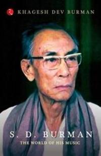 S. D. Burman: The World Of His Music