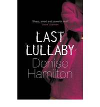 LAST LULLABY by Denise Hamilton - Hardcover - 2005 - from Bookbarn International (SKU: 845288)
