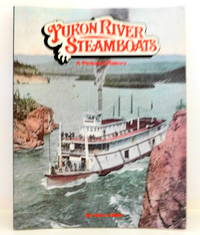 Yukon River Steamboats: A Pictorial History