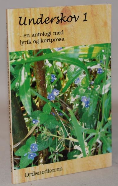 Underskov 1 - en antologi med lyrik og kortere…