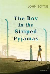 cover of The Boy in the Striped Pyjamas: Read John Boyne’s powerful classic ahead of the sequel ALL THE BROKEN PLACES (Vintage Children's Classics)