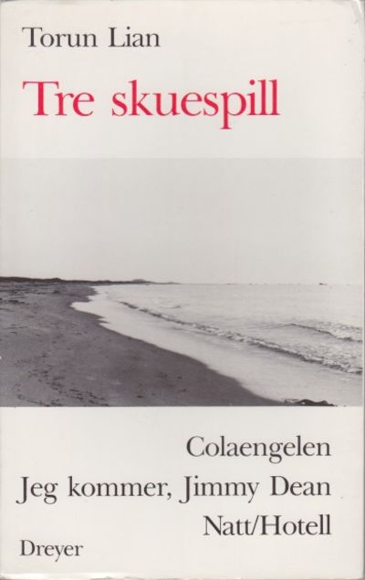 Tre skuespill. Colaengelen. Jeg kommer, Jimmy…