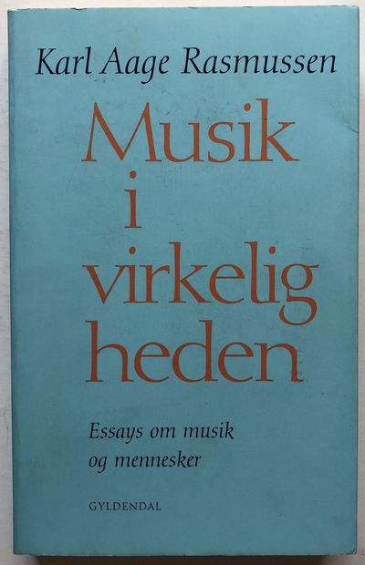 Musik i virkeligheden. Essays om musik og…