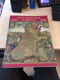 Geschiedenis in Beeld by J. F. Heijbroek (ed.) - 2000