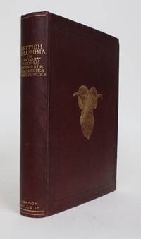image of British Columbia: Its History, People, Commerce, Industries and Resources