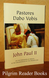 Pastores Dabo Vobis. Apostolic Exhortation on the Formation of Priests  in the Circumstances of the Present Day. by John Paul II - 2005