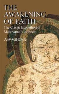 The Awakening of Faith : The Classic Exposition of Mahayana Buddhism