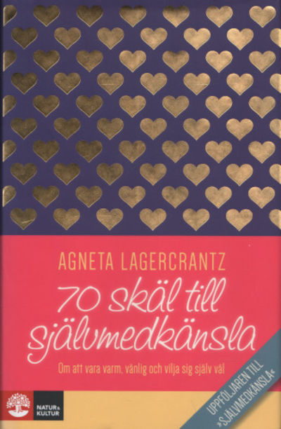 70 SKÄL TILL SJÄLVMEDKÄNSLA. Om att vara varm,…