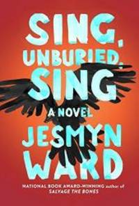 Sing, Unburied, Sing by Jesmyn Ward - 2018-05-29