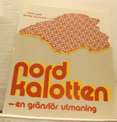 Nordkalotten. En gränslös utmaning.