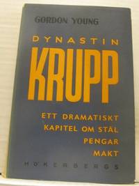 Dynastin Krupp. Ett dramatiskt kapitel om stål,…