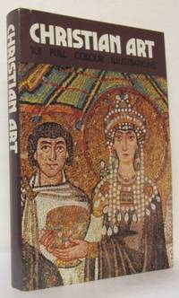 Christian Art. Of the 4:th to 12th centuries.