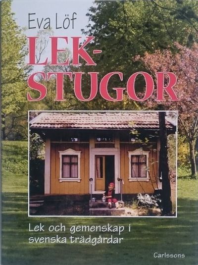 Lekstugor. Lek och gemenskap i svenska…