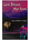 Love Speaks Her Name