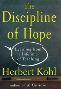 The Discipline of Hope : Learning from a Lifetime of Teaching