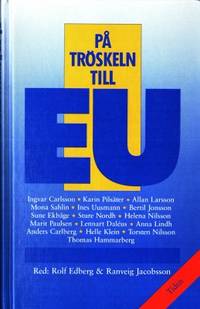 På tröskeln till EU. Sexton röster om Sveriges…