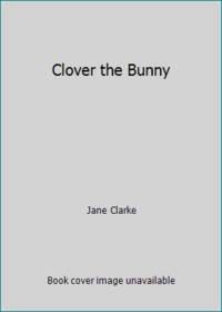 Clover the Bunny (Dr. Kittycat #2): Volume 2