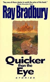 Quicker Than the Eye by Ray Bradbury - 1997