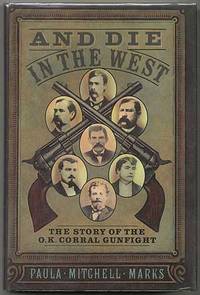 image of And Die in the West: The Story of the O.K. Corral Gunfight