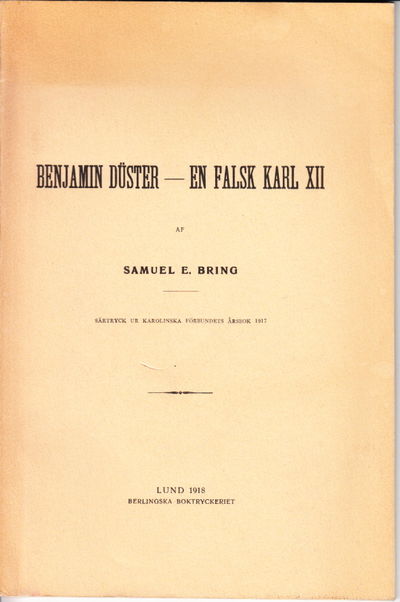 Benjamin Düster - en falsk Karl XII. Särtryck ur…