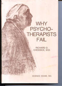 Why Psychotherapists Fail by Chessick, Richard D - 1971