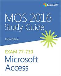 MOS 2016 Study Guide Microsoft Access (MOS Study Guide)