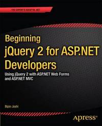 Beginning jQuery 2 for ASP.NET Developers: Using jQuery 2 with ASP.NET Web Forms and ASP.NET MVC