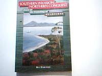 image of Southern Invasion Northern Conquest: Story of the Founding of Melbourne