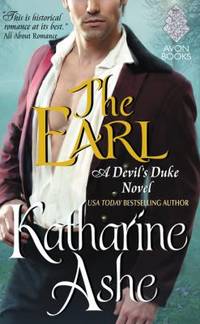 The Earl : A Devil&#039;s Duke Novel by Katharine Ashe - 2016