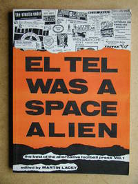 El Tel Was A Space Alien. The Best of the Alternative Football Press. Vol. 1