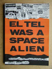 El Tel Was A Space Alien. The Best of the Alternative Football Press. Vol. 1.