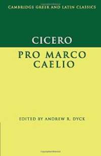 image of Cicero: Pro Marco Caelio (Cambridge Greek and Latin Classics)
