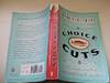 Choice Cuts A Savory Selection of Food Writing from Around the World and Throughout History