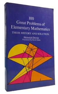 100 GREAT PROBLEMS OF ELEMENTARY MATHEMATICS Their History and Solution