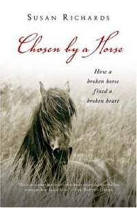 Chosen by a Horse by Susan Richards - 2007-06-04