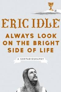 Always Look on the Bright Side of Life : A Sortabiography