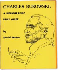 Charles Bukowski: A Bibliographic Price Guide for Collectors and Dealers [Signed]