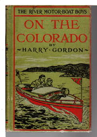 image of THE RIVER MOTOR BOAT BOYS ON THE COLORADO or the Clue in the Rocks