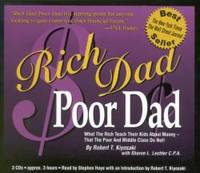 Rich Dad, Poor Dad: What the Rich Teach Their Kids About Money--That the Poor and Middle Class Do Not! by Robert T. Kiyosaki - 2000-07-09