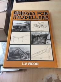 image of Bridges for Modellers: An Illustrated Record of Railway Bridges