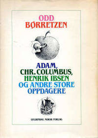 Adam, Chr. Columbus, Henrik Ibsen og Andre Store…