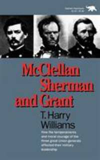 McClellan, Sherman and Grant