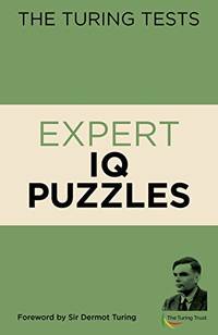 The Turing Tests: Expert IQ Puzzles (The Turing Tests, 3)