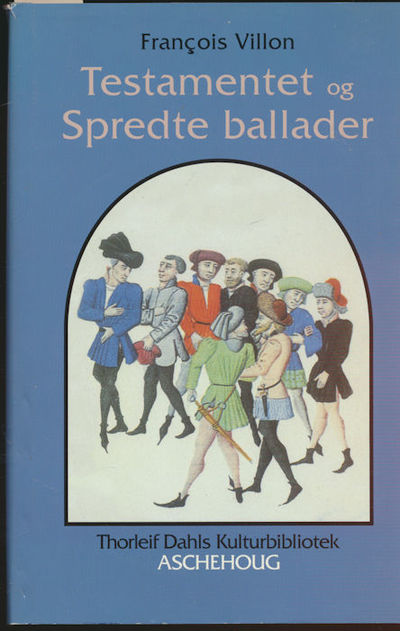 Testamentet og Spredte Ballader. Gjendiktet og…
