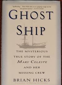 Ghost Ship: The Mysterious True Story of the Mary Celeste and Her Missing Crew