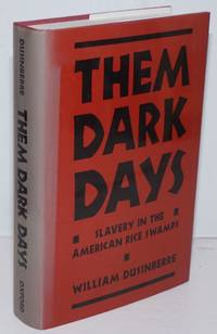 image of Them dark days; slavery in the American rice swamps